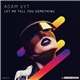 Adam Vyt - Let Me Tell You Something