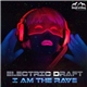 Electric Draft - I Am The Rave